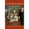 Utopianism in Eighteenth-Century Ireland
