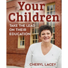 They are... Your Children: Take the Lead on Their Education