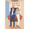 The Thorne at My Side: A dual POV enemies-to-lovers romance with a secret identity twist