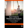 Sport Industry Research and Analysis: An Informed Approach to Decision Making