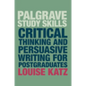 Critical Thinking and Persuasive Writing for Postgraduates