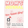 Mom's Journal - Her Untold Story: Stories, Memories and Moments of Mom's Life: A Guided Memory Journal 7 x 10 inch