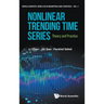 Nonlinear Trending Time Series: Theory and Practice