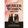 Quaker Women, 1800-1920: Studies of a Changing Landscape