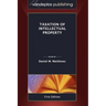 Taxation of Intellectual Property, First Edition 2011