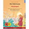 The Wild Swans - Metsluiged (English - Estonian): Bilingual children's book based on a fairy tale by Hans Christian Andersen, with online audio