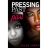 Pressing Past the Past