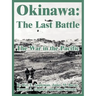 Okinawa: The Last Battle (The War in the Pacific)