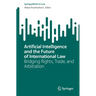 Artificial Intelligence and the Future of International Law: Bridging Rights, Trade, and Arbitration