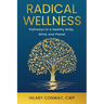 Radical Wellness: Pathways to a Healthy Body, Mind, and Planet