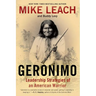 Geronimo: Leadership Strategies of an American Warrior