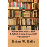 How to Write Your 1st Book & Publish It Using Amazon KDP: You won;t believe you can do it until you try1
