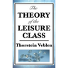 The Theory of the Leisure Class