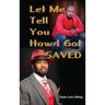 Let Me Tell You How I Got Saved