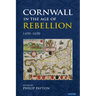 Cornwall in the Age of Rebellion, 1490-1690