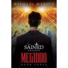 "Megiddo": Book Three in The Sainted Trilogy