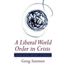 A Liberal World Order in Crisis