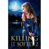 Killing It Softly 2: A Digital Horror Fiction Anthology of Short Stories