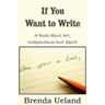 If You Want to Write: A Book about Art, Independence and Spirit