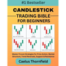 Candlestick Trading Bible for Beginners: Master Proven Strategies for Price Action, Market Structure, Trend Reversals, Support & Resistance, with Char