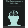 The Entrepreneur Mindset: Tips to Becoming a Successful Entrepreneur