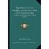 Travels In The Panjab, Afghanistan, And Turkistan: To Balk, Bokhara, And Herat (1846)