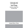 Catastrophe And Social Change: Based Upon A Sociological Study Of The Halifax Disaster