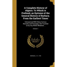 A Complete History of Algiers. To Which is Prefixed, an Epitome of the General History of Barbary, From the Earliest Times: Interspersed With Many Cur