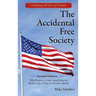 The Accidental Free Society: Why Freedom is Under Assault from the Radical Left at Home & Dictators Abroad