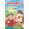 Uncle Bill's Hearing Humour
