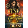 One Minute I Hate You: A Hood Love Story