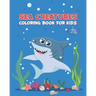 Sea Creatures Coloring Book For Kids Ages 4-10: Ocean Animals Activity Book - Life Under The Sea - Ocean Kids Coloring Book - Shark, Dolphin and other