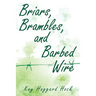 Briars, Brambles, and Barbed Wire