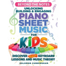 Beyond the Notes Unlocking Building & Engaging Piano Sheet Music For Kids: Discover Easy Keyboard Lessons and Music Theory