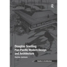 Douglas Snelling: Pan-Pacific Modern Design and Architecture