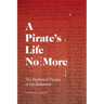 A Pirate's Life No More: The Pardoned Pirates of the Bahamas