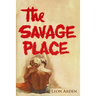 The Savage Place