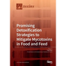 Promising Detoxification Strategies to Mitigate Mycotoxins in Food and Feed