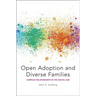 Open Adoption and Diverse Families: Complex Relationships in the Digital Age