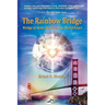 The Rainbow Bridge: Bridge to Inner Peace and to World Peace