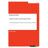 Cyber Security and Foreign Policy: Actors and institutions in Germany with a special focus on the BAKS
