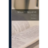 What I Believe: "My Religion,"