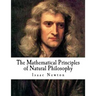 The Mathematical Principles of Natural Philosophy: The Principia