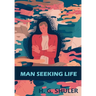 Man Seeking Life