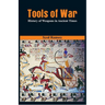 Tools of War: History of Weapons in Ancient Times