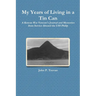 My Years of Living in a Tin Can