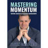Mastering Momentum: Driving Success In Business Management