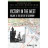 Victory in the West Volume II: The Defeat of Germany: History of the Second World War: United Kingdom Military Series: Official Campaign History