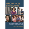 Africana Social Stratification: An Interdisciplinary Study of Economics, Policy, and Labor