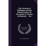 The Victories of Wellington and the British Armies. By the Author of "Stories of Waterloo" ... Etc